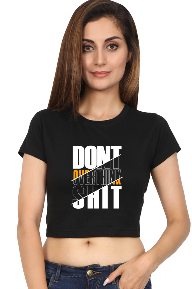 Women's Crop Top: The "Don't Overthink Sh*t" Edition! – Black