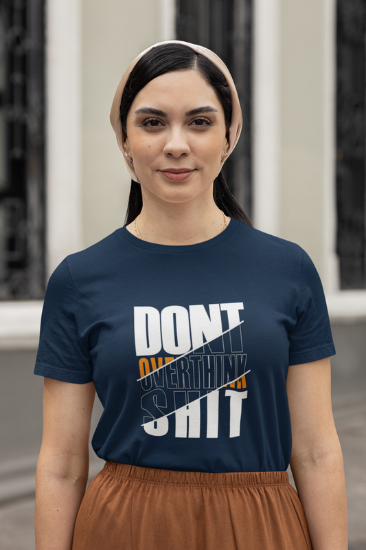 Women's Tee: The "Don't Overthink Sh*t"– Navy Blue